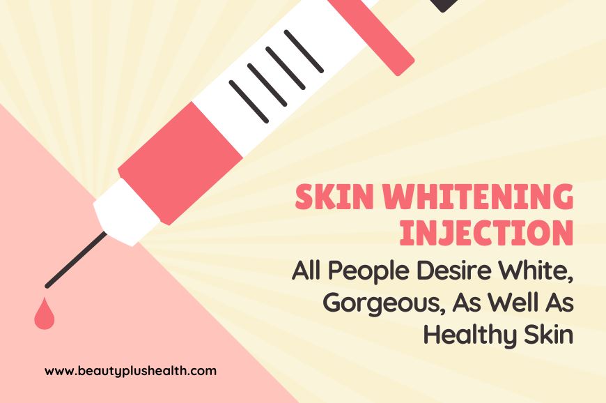 Benefits Of Glutathione Skin Whitening Injection
