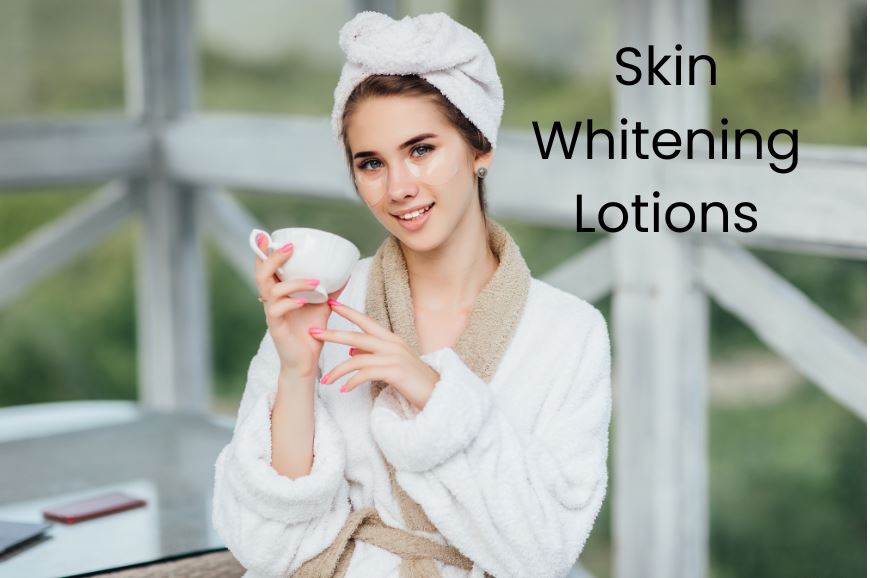 How Skin Whitening Lotions is Effective for Dull Skin