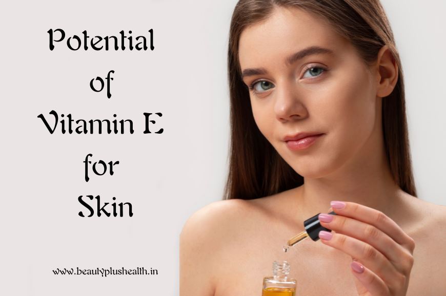 Unlocking the Potential of Vitamin E for Your Skin