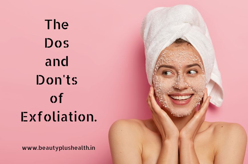 Discover the Dos and Donts of Exfoliation