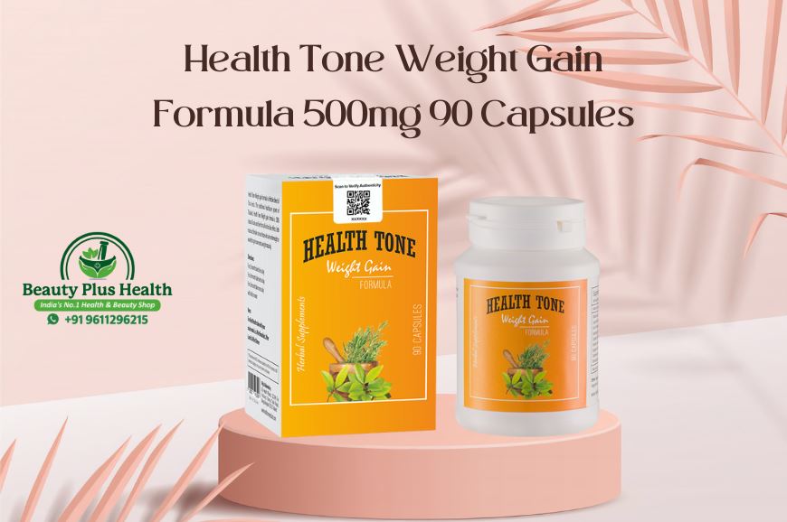 Health Tone Weight Gain Capsules: Best Formula for Healthy Weight Gain in India